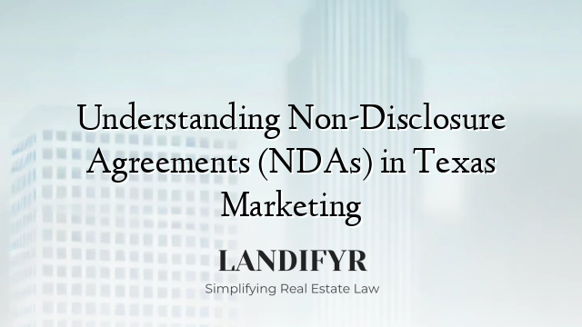 Understanding Non-Disclosure Agreements (NDAs) in Texas Marketing