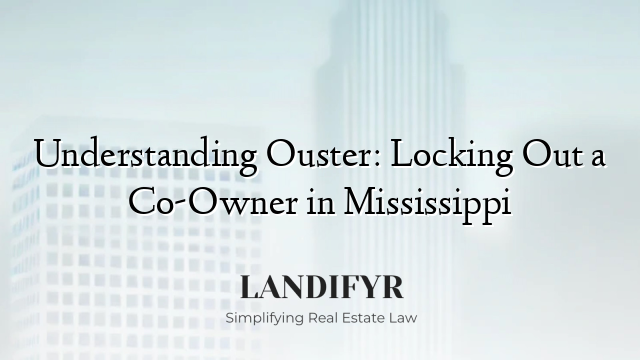 Understanding Ouster: Locking Out a Co-Owner in Mississippi
