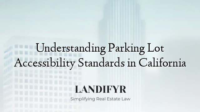 Understanding Parking Lot Accessibility Standards in California