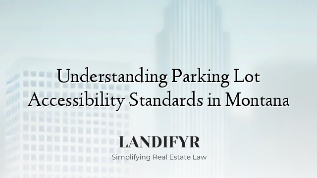 Understanding Parking Lot Accessibility Standards in Montana