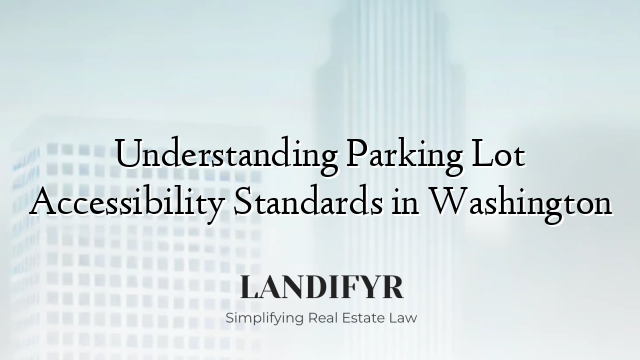 Understanding Parking Lot Accessibility Standards in Washington