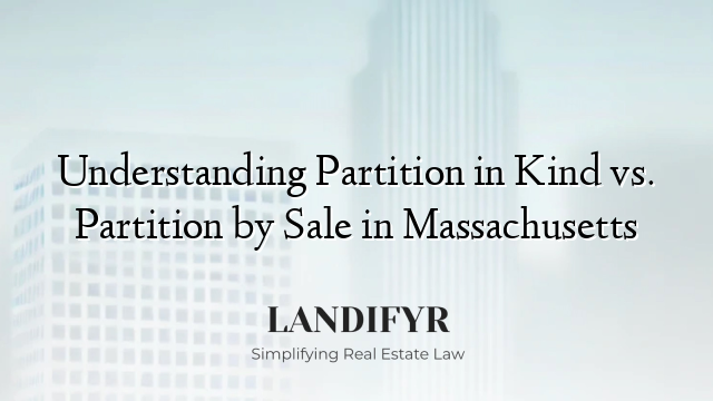 Understanding Partition in Kind vs. Partition by Sale in Massachusetts
