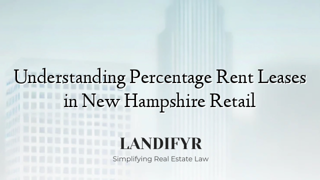 Understanding Percentage Rent Leases in New Hampshire Retail