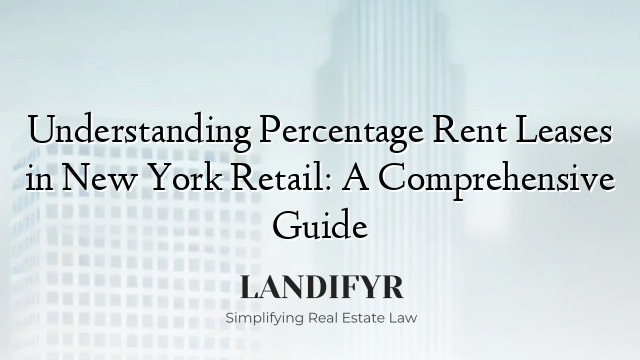 Understanding Percentage Rent Leases in New York Retail: A Comprehensive Guide