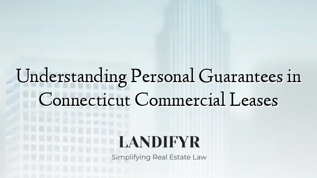 Understanding Personal Guarantees in Connecticut Commercial Leases