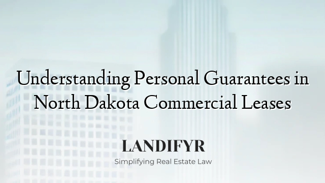 Understanding Personal Guarantees in North Dakota Commercial Leases
