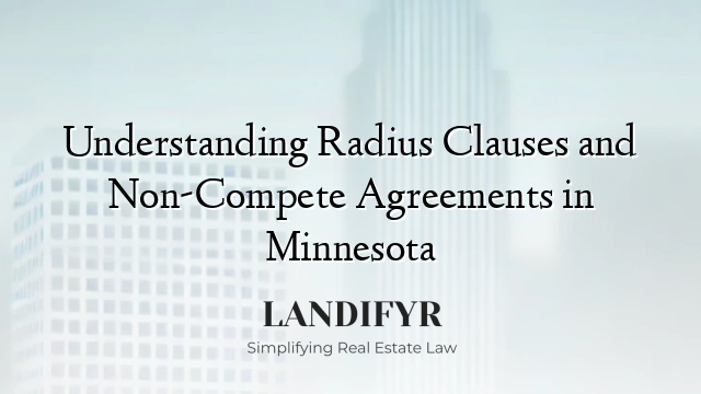 Understanding Radius Clauses and Non-Compete Agreements in Minnesota
