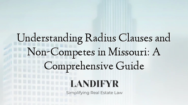 Understanding Radius Clauses and Non-Competes in Missouri: A Comprehensive Guide