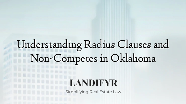 Understanding Radius Clauses and Non-Competes in Oklahoma