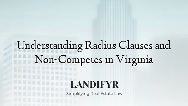 Understanding Radius Clauses and Non-Competes in Virginia