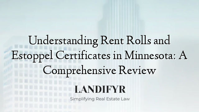 Understanding Rent Rolls and Estoppel Certificates in Minnesota: A Comprehensive Review