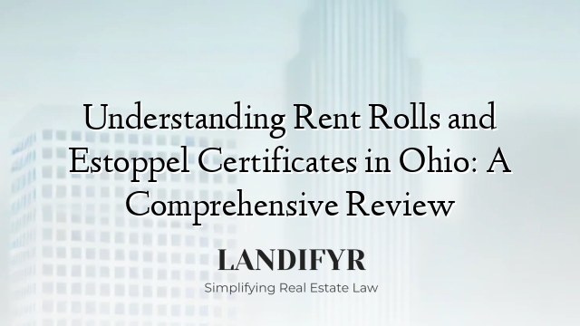 Understanding Rent Rolls and Estoppel Certificates in Ohio: A Comprehensive Review