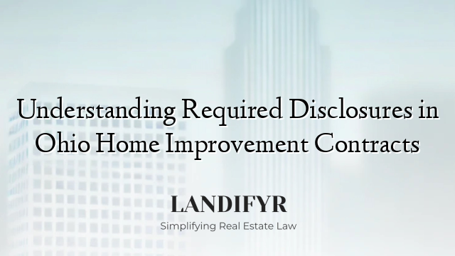 Understanding Required Disclosures in Ohio Home Improvement Contracts