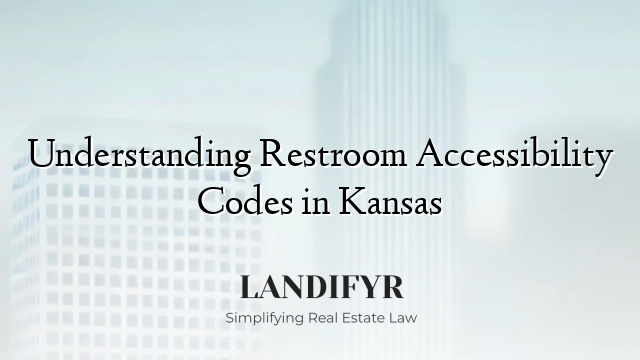 Understanding Restroom Accessibility Codes in Kansas