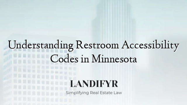 Understanding Restroom Accessibility Codes in Minnesota