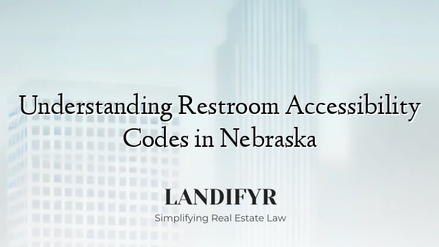 Understanding Restroom Accessibility Codes in Nebraska