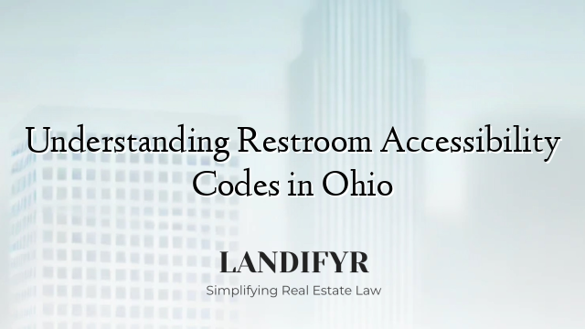 Understanding Restroom Accessibility Codes in Ohio