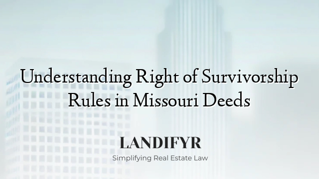 Understanding Right of Survivorship Rules in Missouri Deeds