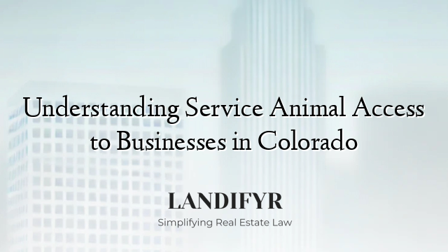 Understanding Service Animal Access to Businesses in Colorado