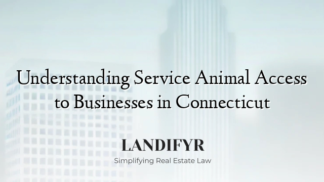 Understanding Service Animal Access to Businesses in Connecticut