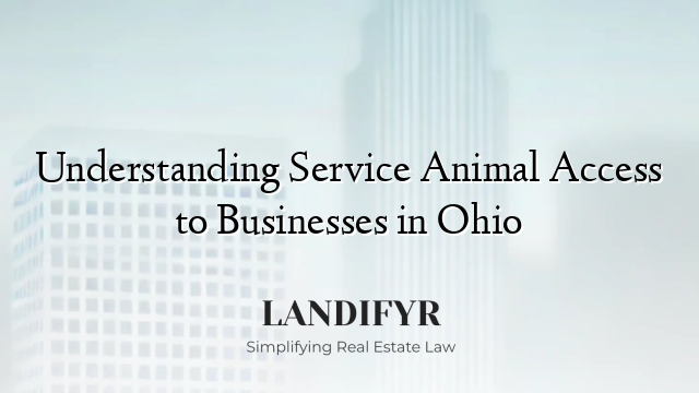 Understanding Service Animal Access to Businesses in Ohio