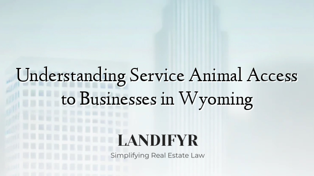 Understanding Service Animal Access to Businesses in Wyoming