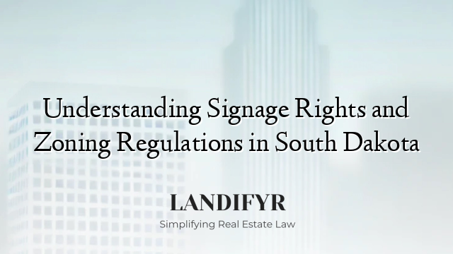 Understanding Signage Rights and Zoning Regulations in South Dakota