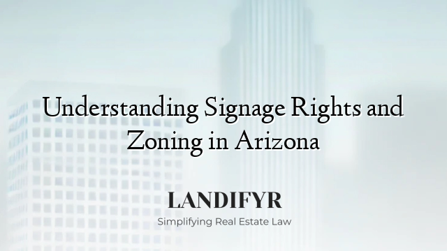 Understanding Signage Rights and Zoning in Arizona