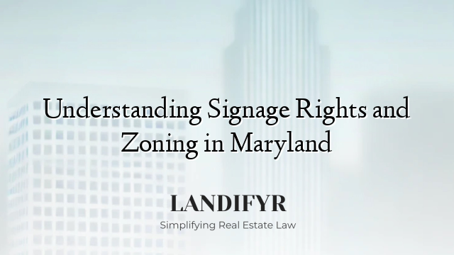 Understanding Signage Rights and Zoning in Maryland