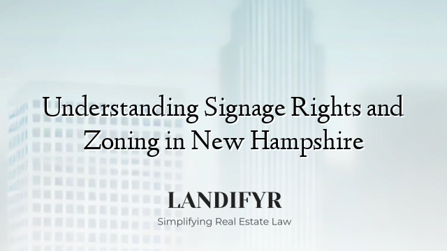 Understanding Signage Rights and Zoning in New Hampshire