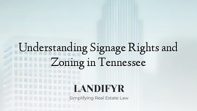 Understanding Signage Rights and Zoning in Tennessee