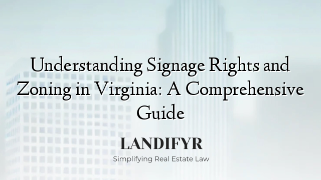 Understanding Signage Rights and Zoning in Virginia: A Comprehensive Guide