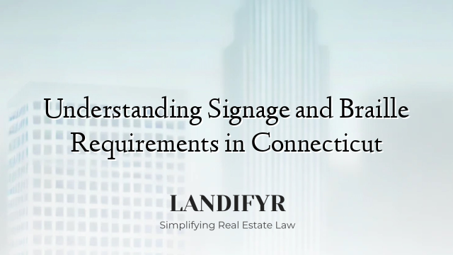 Understanding Signage and Braille Requirements in Connecticut
