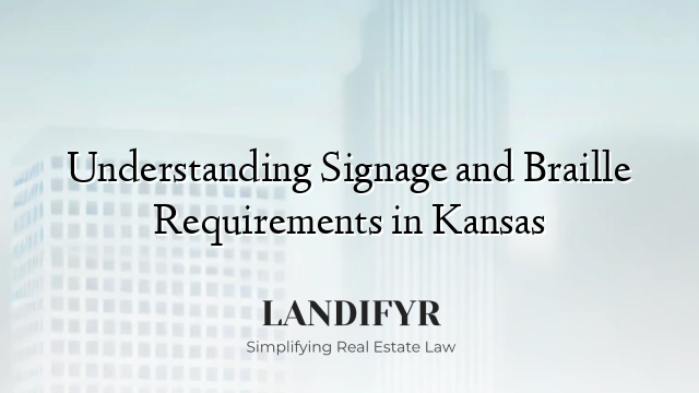Understanding Signage and Braille Requirements in Kansas