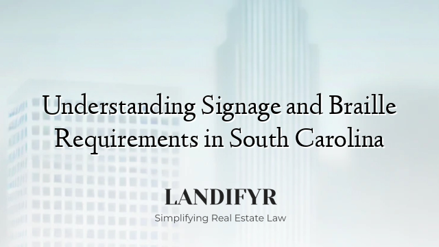 Understanding Signage and Braille Requirements in South Carolina