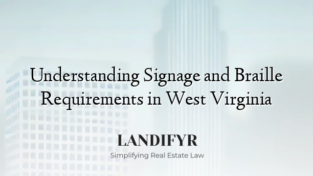 Understanding Signage and Braille Requirements in West Virginia
