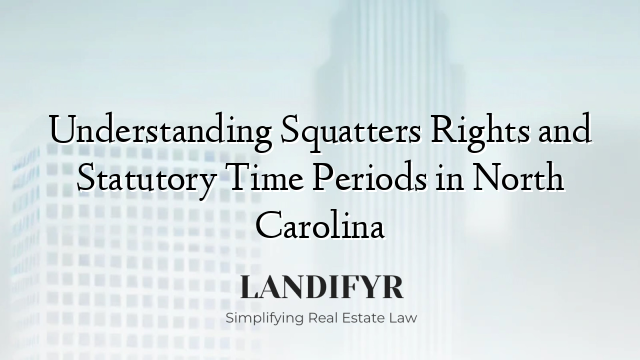 Understanding Squatters Rights and Statutory Time Periods in North Carolina