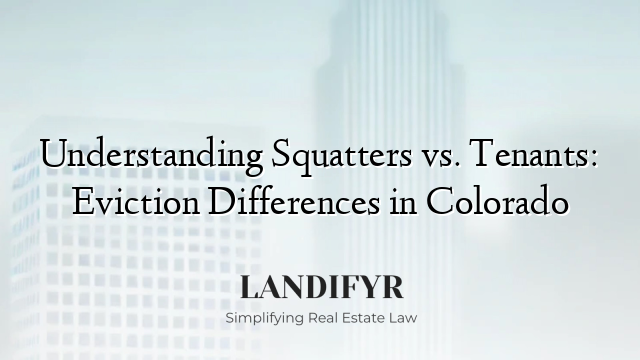 Understanding Squatters vs. Tenants: Eviction Differences in Colorado