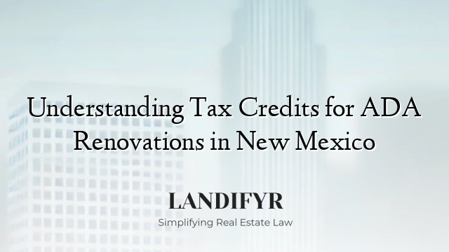 Understanding Tax Credits for ADA Renovations in New Mexico