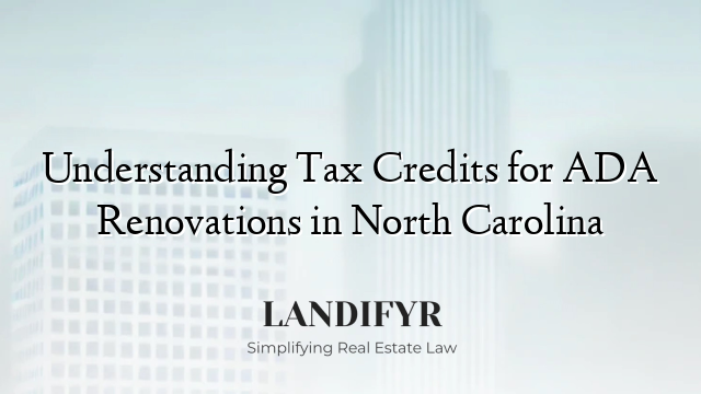 Understanding Tax Credits for ADA Renovations in North Carolina