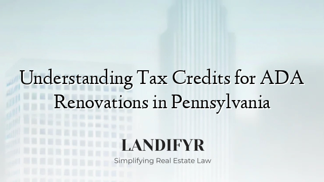 Understanding Tax Credits for ADA Renovations in Pennsylvania