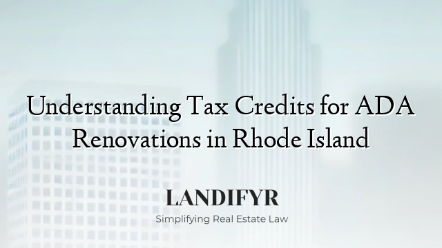 Understanding Tax Credits for ADA Renovations in Rhode Island