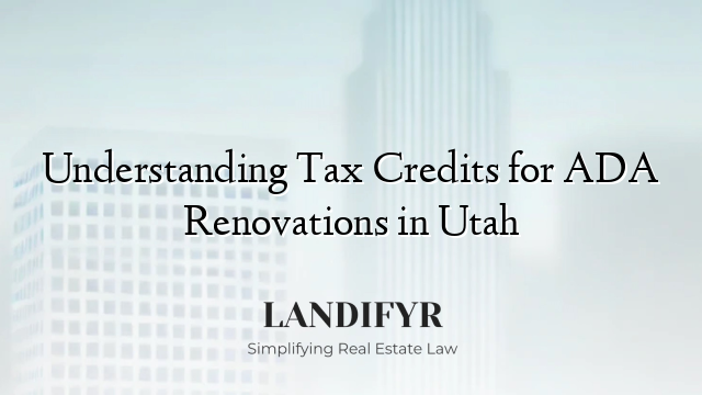 Understanding Tax Credits for ADA Renovations in Utah