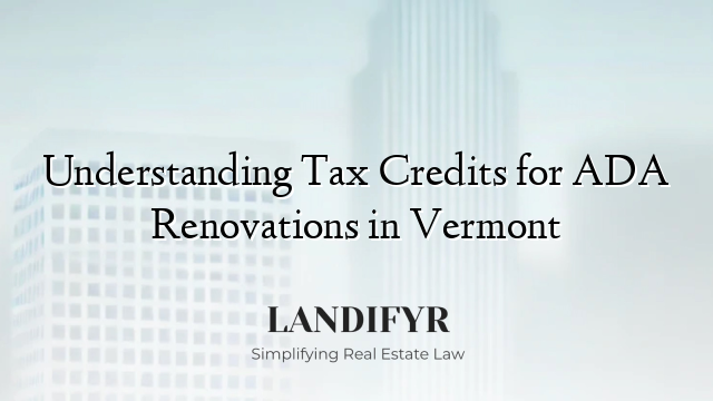 Understanding Tax Credits for ADA Renovations in Vermont