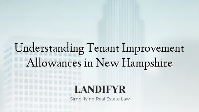 Understanding Tenant Improvement Allowances in New Hampshire