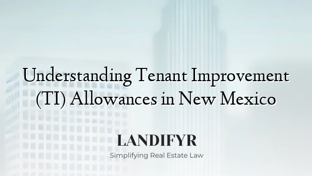 Understanding Tenant Improvement (TI) Allowances in New Mexico
