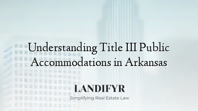 Understanding Title III Public Accommodations in Arkansas