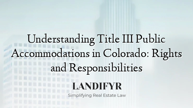 Understanding Title III Public Accommodations in Colorado: Rights and Responsibilities
