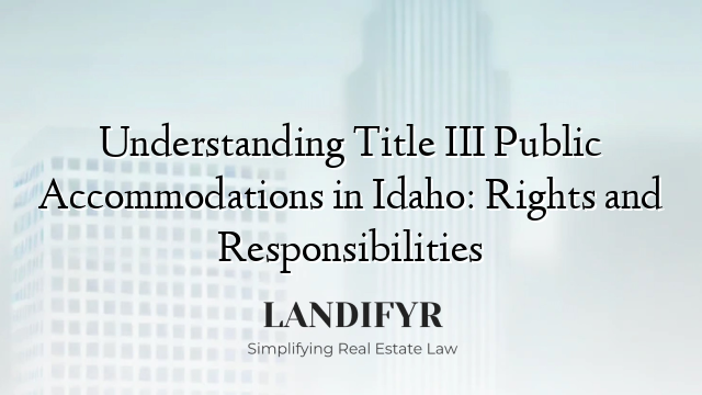 Understanding Title III Public Accommodations in Idaho: Rights and Responsibilities