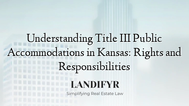 Understanding Title III Public Accommodations in Kansas: Rights and Responsibilities